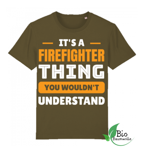 Firefighter Thing - Unisex Bio Shirt
