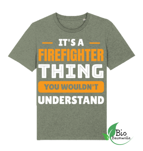 Firefighter Thing - Unisex Bio Shirt