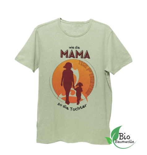 Wie die Mama so die Tochter - Bio Shirt