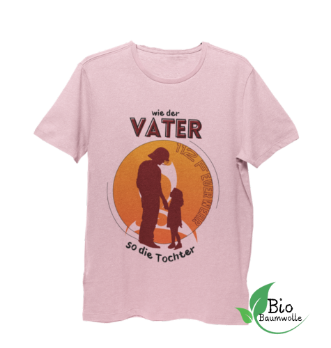 Wie der Vater so die Tochter - Bio Shirt