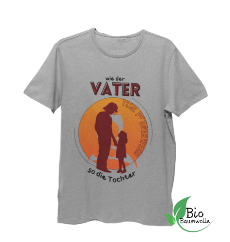 Wie der Vater so die Tochter - Bio Shirt