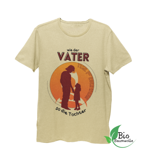 Wie der Vater so die Tochter - Bio Shirt