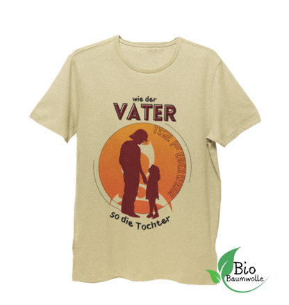 Wie der Vater so die Tochter - Bio Shirt