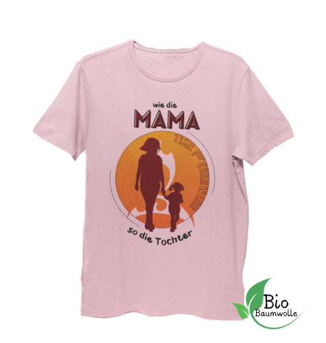 Wie die Mama so die Tochter - Bio Shirt